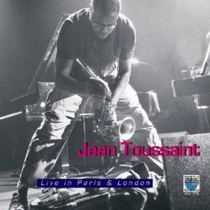 JEAN TOUSSAINT - Live In Paris & London cover 