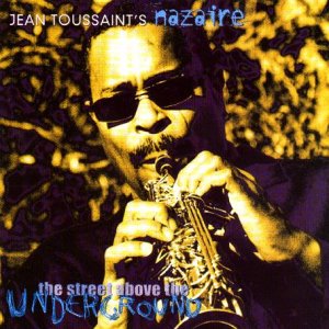 JEAN TOUSSAINT - Street Above the Underground cover 