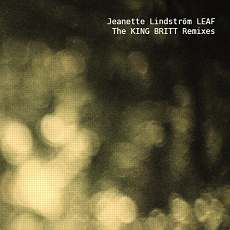 JEANETTE LINDSTROM - Leaf – The King Britt Remixes cover 