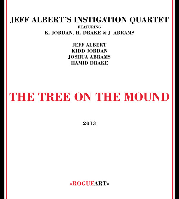 JEFF ALBERT - Jeff Albert's Instigation Quartet : The Tree On The Mound cover 