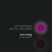 JEFF ANTONIUK - Here Today cover 