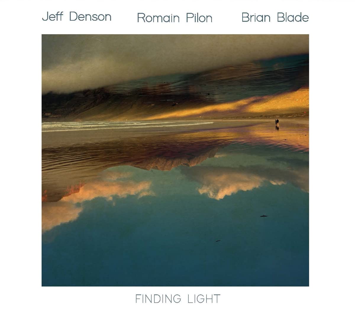 JEFF DENSON - Jeff Denson, Brian Blade &amp; Romain Pilon : Finding Light cover 