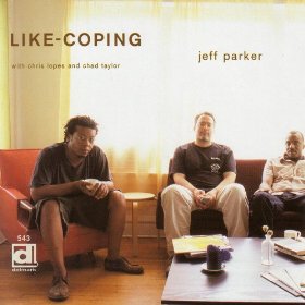 JEFF PARKER - Like-coping (with Chris Lopes and Chad Taylor) cover 