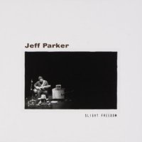 JEFF PARKER - Slight Freedom cover 