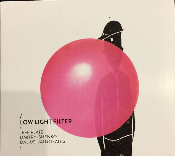 JEFF PLATZ - Jeff Platz, Dmitry Ishenko, Dalius Naujokaitis : Low Light Filter cover 