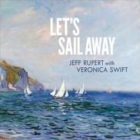 JEFF RUPERT - Jeff Rupert & Veronica Swift : Let's Sail Away cover 