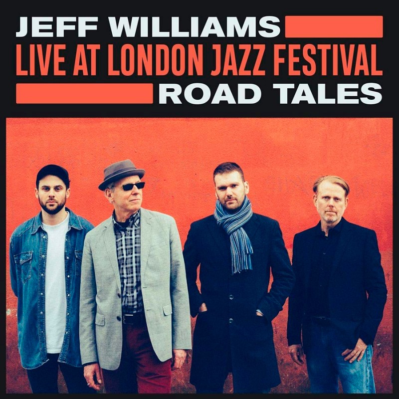 JEFF WILLIAMS - Road Tales (Live at London Jazz Festival) cover 