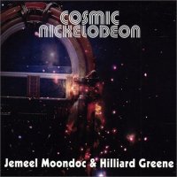 JEMEEL MOONDOC - Jemeel  Moondoc / Hilliard Greene : Cosmic Nickelodeon cover 