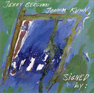 JERRY BERGONZI - Jerry Bergonzi, Joachim Kuhn  Signed By: cover 