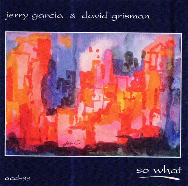 JERRY GARCIA - Jerry Garcia & David Grisman ‎: So What cover 