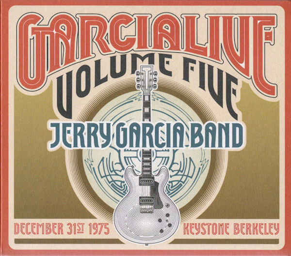 JERRY GARCIA - Jerry Garcia Band : GarciaLive Volume Five (December 31st 1975 Keystone Berkeley) cover 