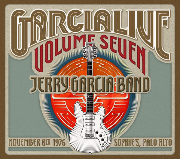 JERRY GARCIA - Jerry Garcia Band : GarciaLive Volume Seven November 8th 1976 Sophie's, Palo Alto cover 