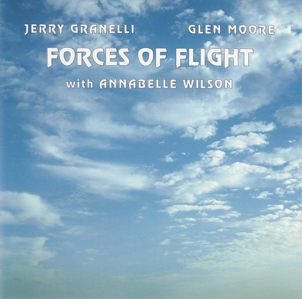 JERRY GRANELLI - Jerry Granelli & Glen Moore With Annabelle Wilson : Forces Of Flight cover 