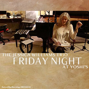 JESSICA WILLIAMS - Friday Night - The Jessica Williams Trio at Yoshi's cover 