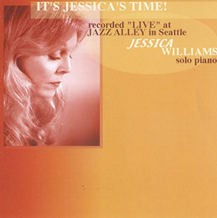 JESSICA WILLIAMS - It's Jessica's Time! (Recorded Live At Jazz Alley In Seattle) cover 