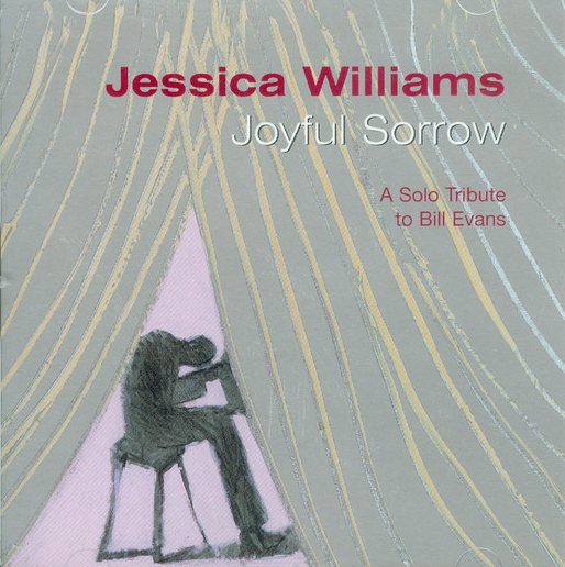 JESSICA WILLIAMS - Joyful Sorrow : A Solo Tribute To Bill Evans cover 