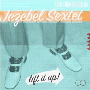 JEZEBEL SEXTET - Lift It Up! cover 
