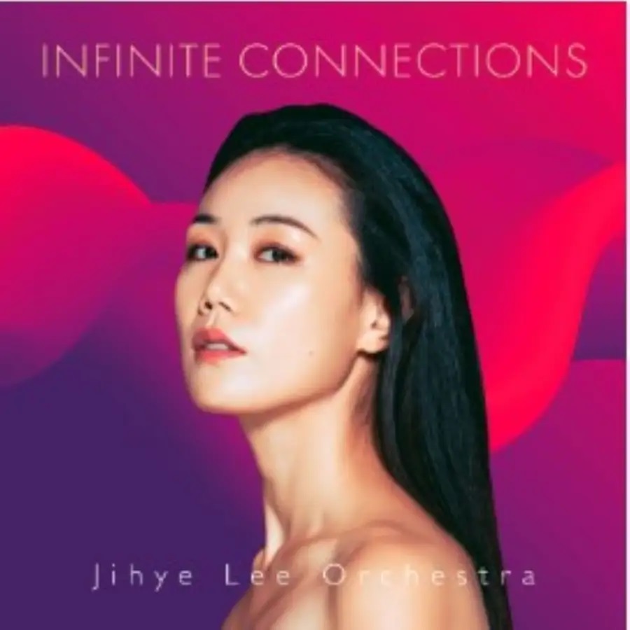 JIHYE LEE ORCHESTRA - Infinite Connections cover 