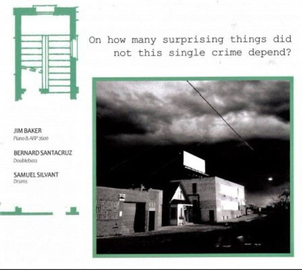 JIM BAKER - Jim Baker, Bernard Santacruz, Samuel Silvant : On how many surprising things did not this single crime depend? cover 