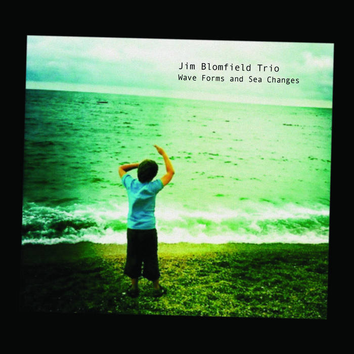 JIM BLOMFIELD - Wave Forms and Sea Changes cover 