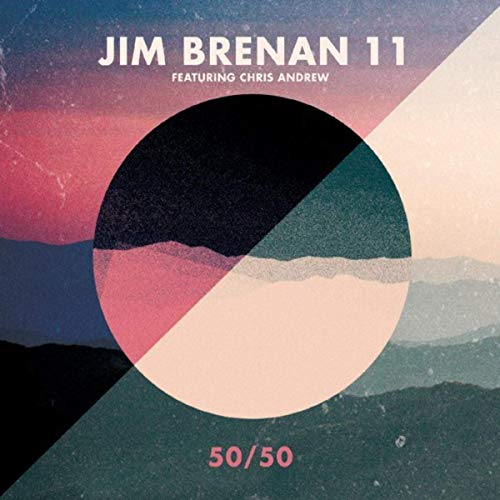 JIM BRENAN - Jim Brenan 11 (feat. Chris Andrew) : 50/50 cover 