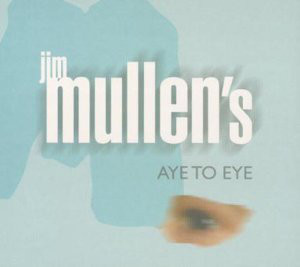 JIM MULLEN - Aye To Eye cover 