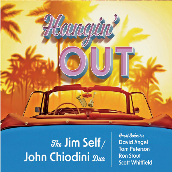 JIM SELF - Jim Self &amp; John Chiodini : Hangin Out cover 