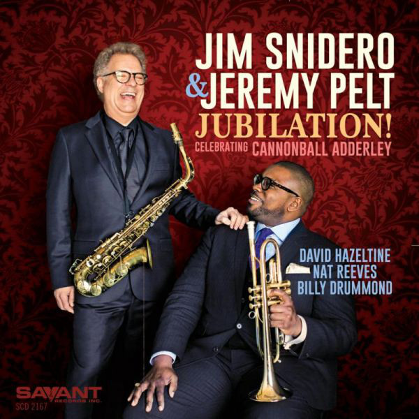 JIM SNIDERO - Jim Snidero & Jeremy Pelt : Jubilation! - Celebrating Cannonball Adderley cover 