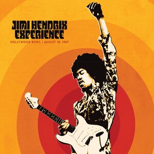 JIMI HENDRIX - Jimi Hendrix Experience – Live at the Hollywood Bowl : August 18, 1967 cover 