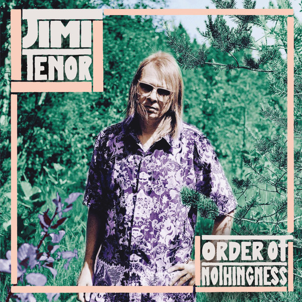 JIMI TENOR - Order of Nothingness cover 
