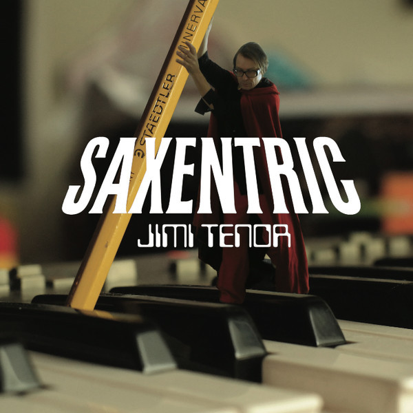 JIMI TENOR - Saxentric cover 