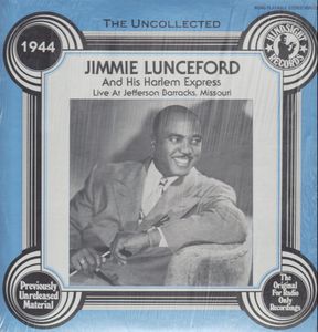 JIMMIE LUNCEFORD - The Uncollected, Live At Jefferson Barracks, Missouri, 1944 cover 