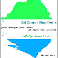 JIMMY BENNINGTON - Jimmy Bennington & Seth Paynter : Sad Drums / Bitter Drums - Ballad for Sierra Leone cover 