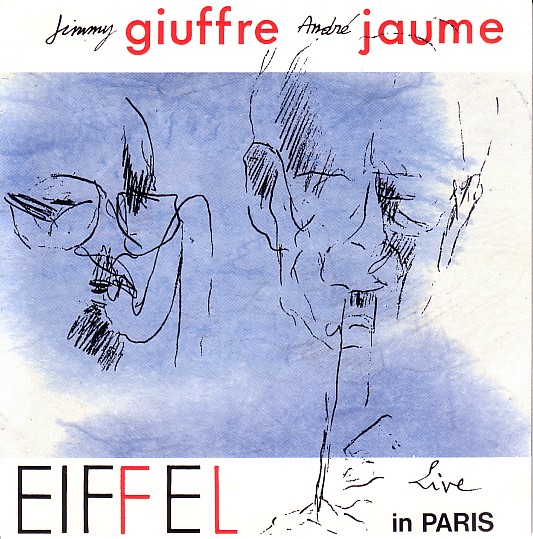 JIMMY GIUFFRE - Jimmy Giuffre / André Jaume ‎: Eiffel (Live In Paris) cover 