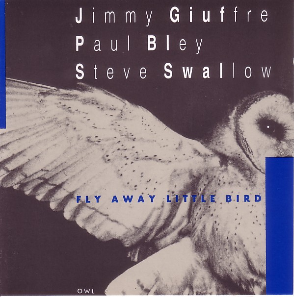 JIMMY GIUFFRE - Fly Away Little Bird (with Paul Bley, Steve Swallow) cover 