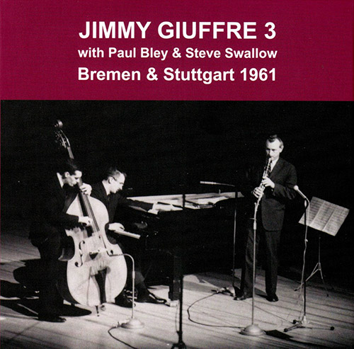 JIMMY GIUFFRE - Jimmy Giuffre 3 : Bremen & Stuttgart 1961 cover 