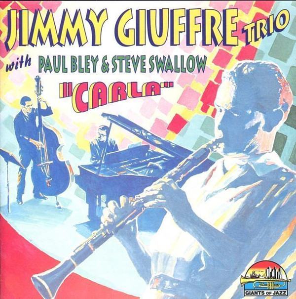 JIMMY GIUFFRE - Jimmy Giuffre Trio  With Paul Bley & Steve Swallow ‎: 