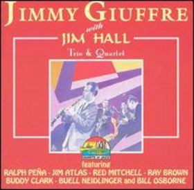 JIMMY GIUFFRE - Jimmy Giuffre with Jim Hall - Trio & Quartet cover 