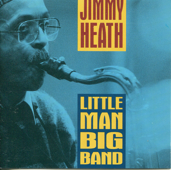 JIMMY HEATH - Little Man Big Band cover 