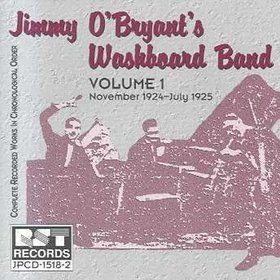 JIMMY O'BRYANT - Jimmy O’Bryant’s Washboard Band - Volume 1: November 1924-July 1925 cover 