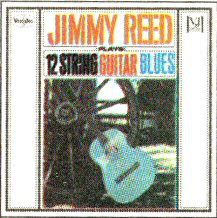 JIMMY REED - Plays 12 String Guitar Blues cover 