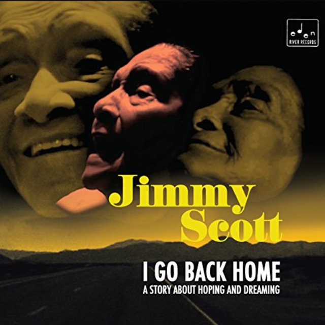 JIMMY SCOTT - I Go Back Home: A Story About Hoping And Dreaming cover 