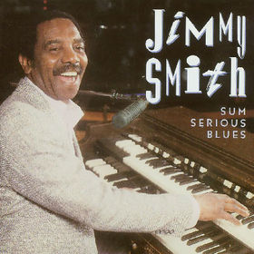 JIMMY SMITH - Sum Serious Blues cover 