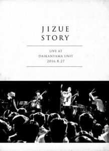 JIZUE - Story Live at DAIKANYAMA UNIT 2016.8.27 cover 