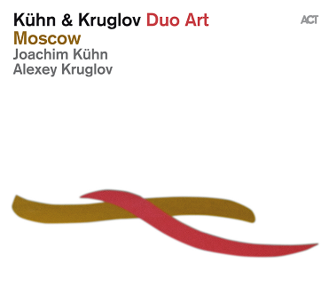 JOACHIM KÜHN - Duo Art: Moscow (with  Alexey Kruglov) cover 