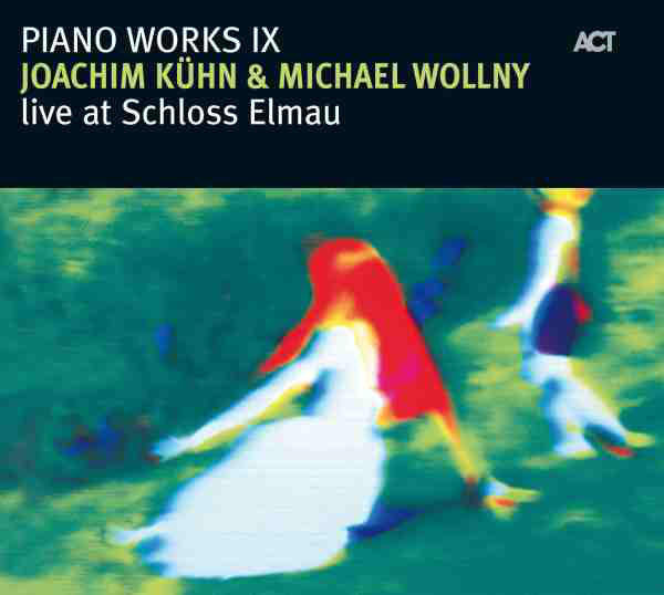 JOACHIM KÜHN - Joachim Kühn & Michael Wollny ‎: Piano Works, Vol. IX: Live At Schloss Elmau cover 