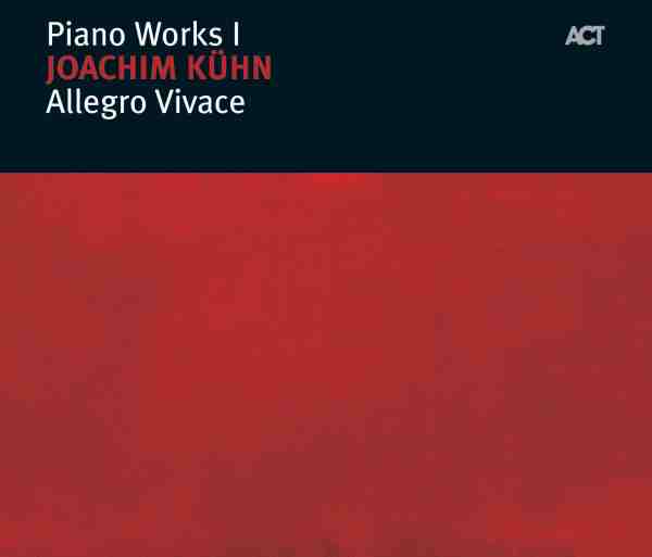 JOACHIM KÜHN - Piano Works 1: Allegro Vivace cover 