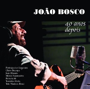 JOÃO BOSCO - 40 Anos Depois cover 