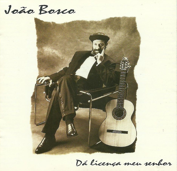 JOÃO BOSCO - Dá Licença Meu Senhor cover 