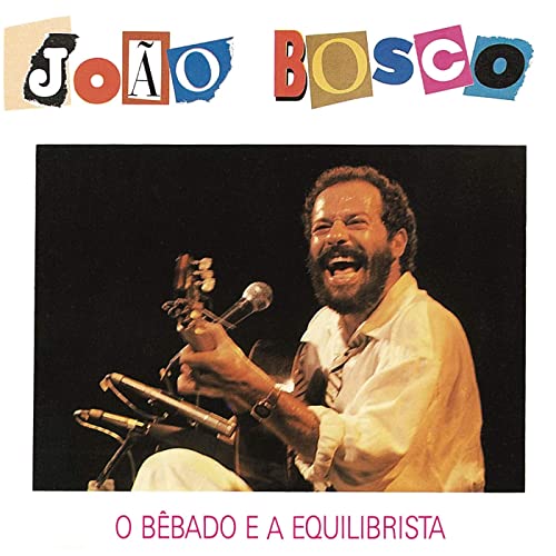 JOÃO BOSCO - O Bebado E O Equilibrista cover 